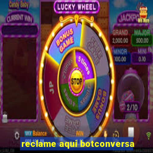 reclame aqui botconversa